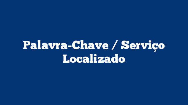 Palavra-Chave / Serviço Localizado